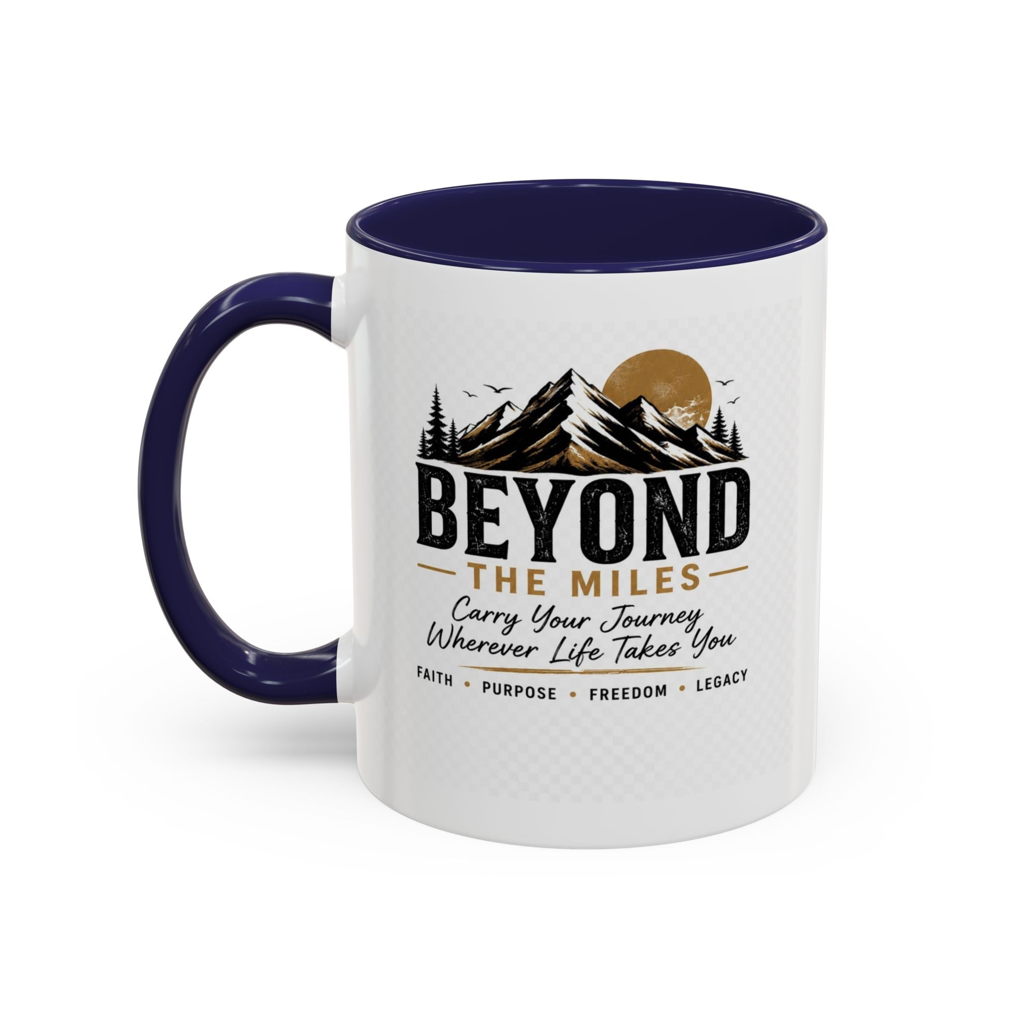 Beyond The Miles Ceramic Accent Coffee Mug -  "Faith Over A Perfect Plan" Edition  — (11/15oz)