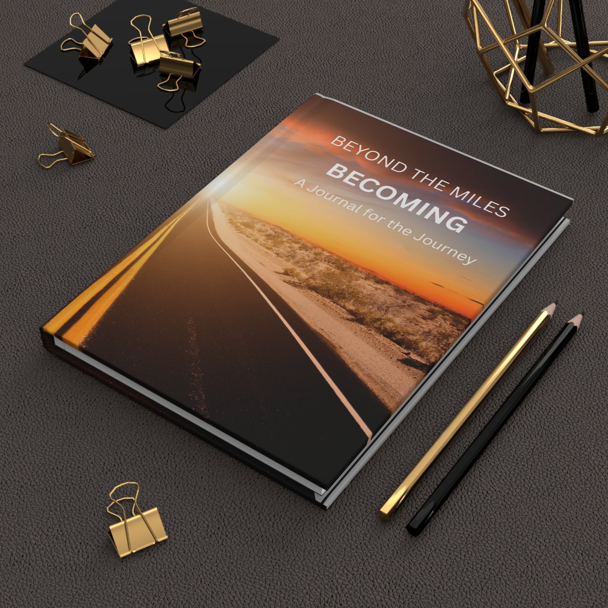 Beyond the Miles: Becoming | Inspirational Hardcover Journal for the Journey
