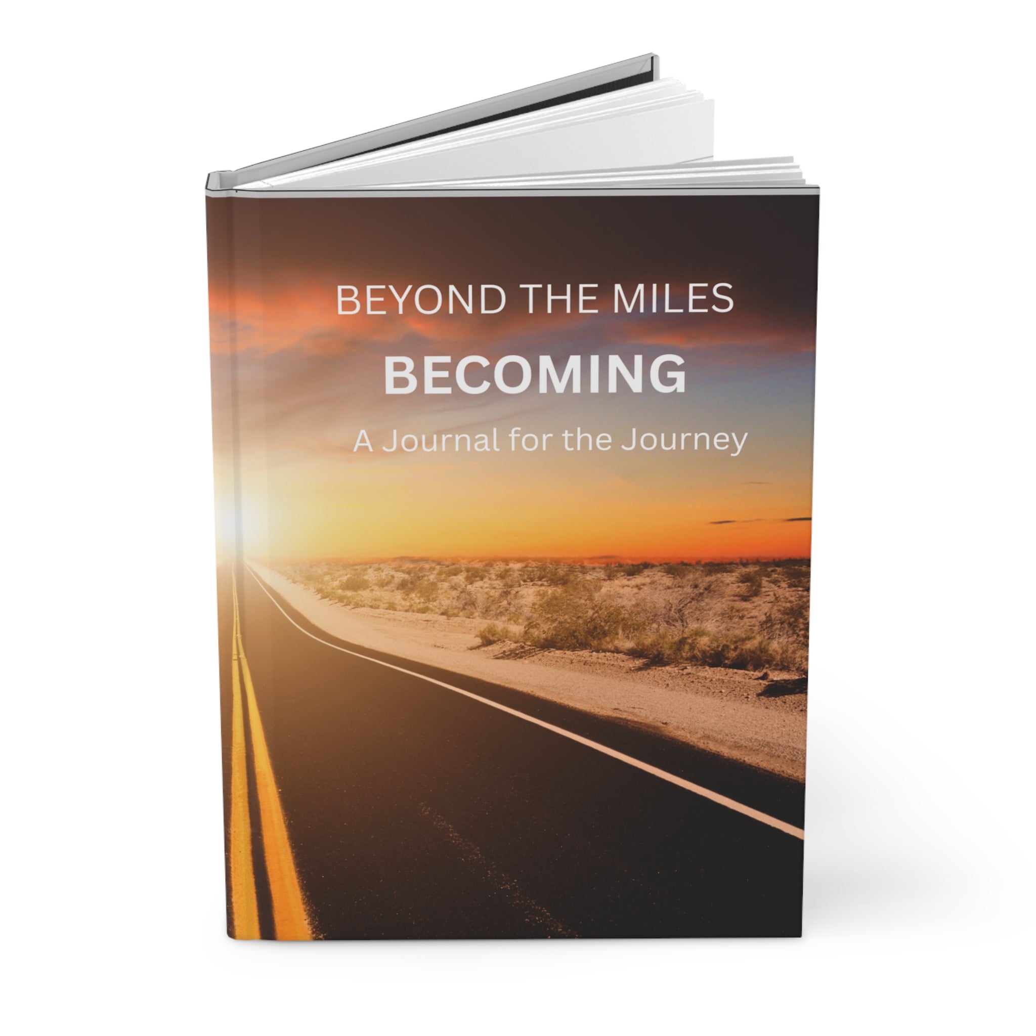 Beyond the Miles: Becoming | Inspirational Hardcover Journal for the Journey