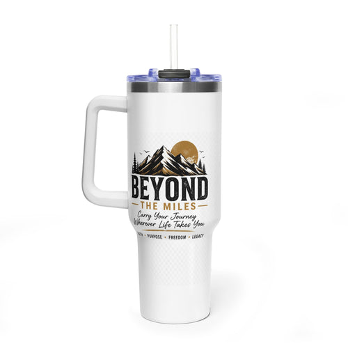 Beyond The Miles Insulated Travel Tumbler (40oz) - "Start Acting" Edition