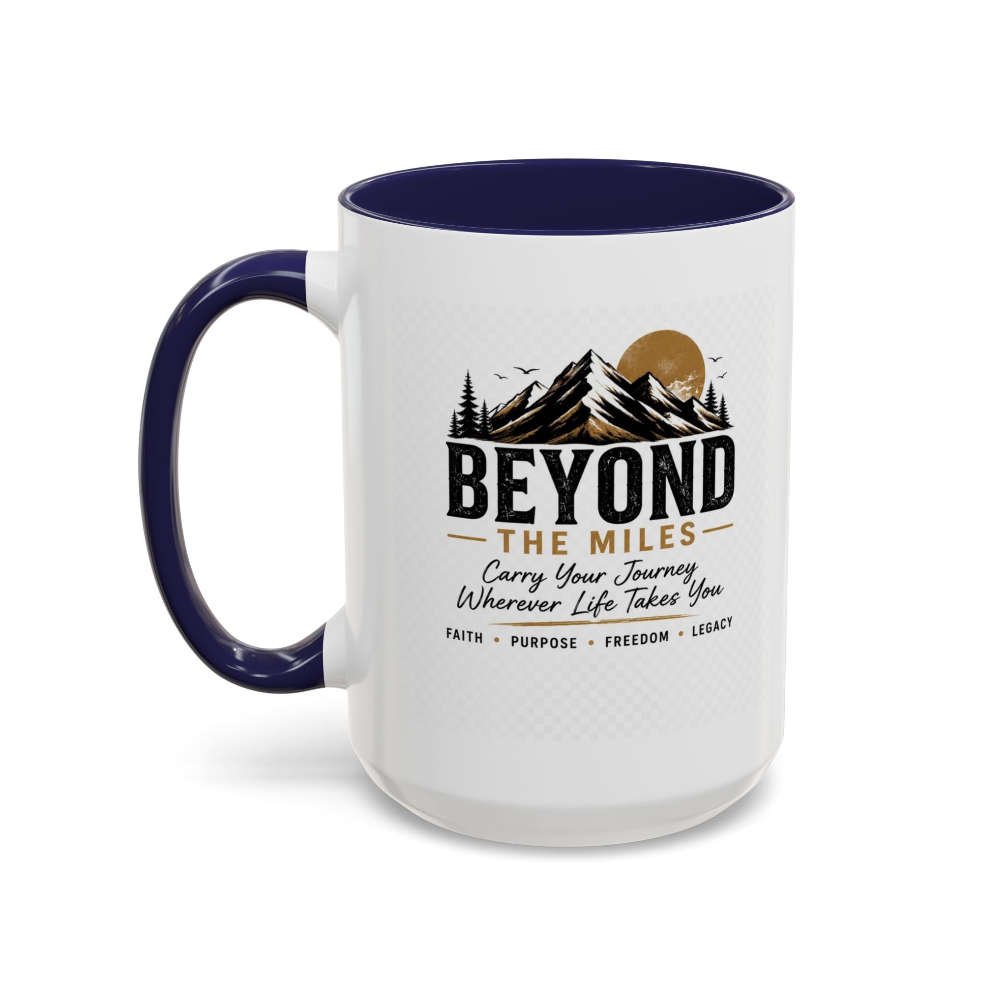 Beyond The Miles Ceramic Accent Coffee Mug -  "Faith Over A Perfect Plan" Edition  — (11/15oz)