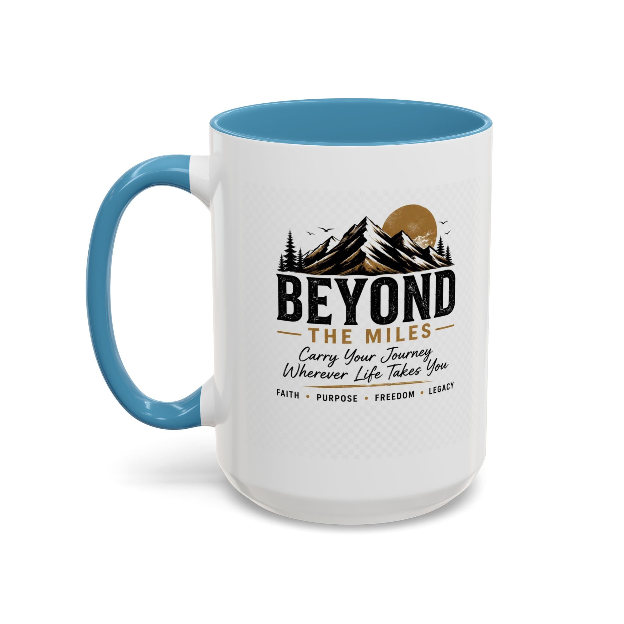 Beyond The Miles Ceramic Accent Coffee Mug -  "Faith Over A Perfect Plan" Edition  — (11/15oz)